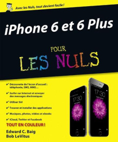 iPhone 6 et 6 Plus pour les Nuls - Baig Edward C. ; LeVitus Bob ; Jolivalt Bernard