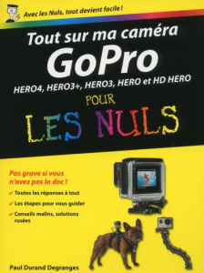 Tout sur ma caméra GoPro pour les nuls - Durand Degranges Paul