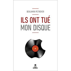 Ils ont tué mon disque ! - Petrover Benjamin