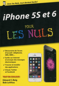 iPhone 5S et 6 pour les nuls - Baig Edward C. ; LeVitus Bob ; Jolivalt Bernard