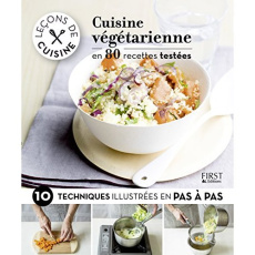 Cuisine végétarienne en 80 recettes testées. 10 techniques illustrées en pas à pas - COLLECTIF