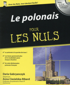 Le polonais pour les nuls. Avec 1 CD audio - Gabryanczyk Daria ; Blondet Anne ; Ciesielska-Riba