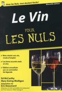 Le vin pour les nuls. 3e édition - McCarthy Ed ; Ewing-Mulligan Mary ; Beaumard Eric