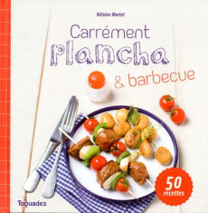 Carrément plancha & barbecue - Martel Héloïse ; Bono Jean ; Renault Emmanuel