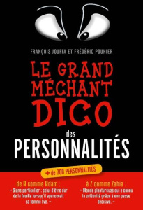 Le grand méchant dico des personnalités - Pouhier Frédéric ; Jouffa François