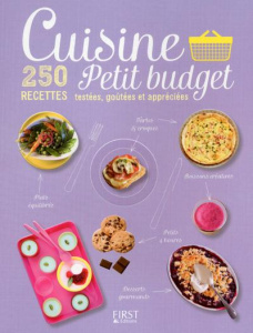 Cuisine petit budget. 250 recettes testées, goûtées et appréciées - COLLECTIF