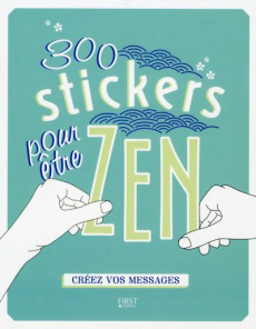 300 stickers pour être zen - Bénilan Violette ; Legris Charlotte