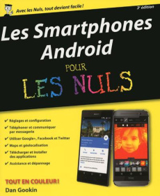 Les smartphones Android pour les nuls. 3e édition - Gookin Dan