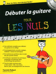 Débuter la guitare pour les nuls. Avec 1 CD audio - Robert Yannick ; Chalvin Marc