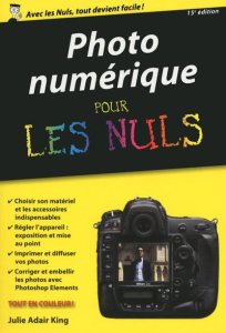 Photo numérique pour les nuls. 15e édition - Adair King Julie ; Rougé Daniel