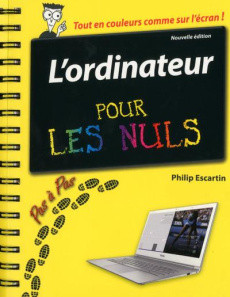 L'ordinateur pas à pas pour les nuls - Escartin Philip