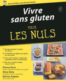 Vivre sans gluten pour les nuls - Korn Danna ; Rota Alma ; Kaplan Marion