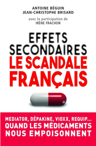 Effets secondaires. Le scandale français - Béguin Antoine ; Brisard Jean-Christophe ; Frachon