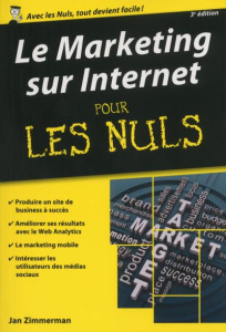 Le Marketing sur Internet pour les nuls. 3e édition - Zimmerman Jan ; Escartin Philip