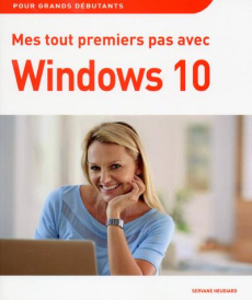 Mes tout premiers pas avec Windows 10 - Heudiard Servane