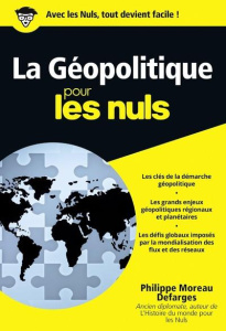 La géopolitique pour les nuls - Moreau Defarges Philippe