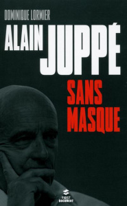 Alain Juppé sans masque - Lormier Dominique