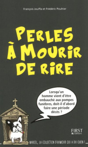 Perles à mourir de rire - Pouhier Frédéric ; Jouffa François