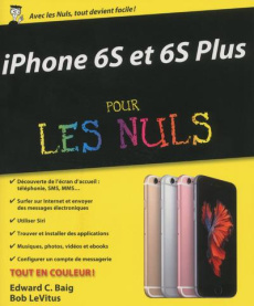 IPhone 6S & 6S Plus pour les nuls - Baig Edward C. ; LeVitus Bob ; Jolivalt Bernard