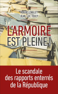 L'armoire est pleine ! Le scandale des rapports enterrés de la République - Lenglet Roger ; Touly Jean-Luc