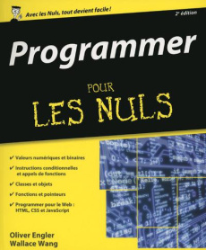 Programmer pour les nuls. 2e édition - Wang Wallace ; Engler Olivier