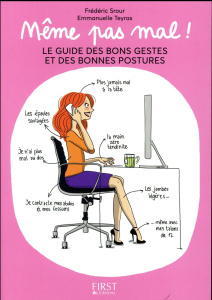 Même pas mal ! Le guide des bons gestes et des bonnes postures - Srour Frédéric ; Teyras Emmanuelle