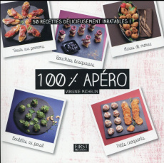 100% apéro. 50 recettes délicieusement inratables ! - Michelin Virginie ; Czerw Guillaume