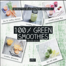 100 % green smoothies - Wietzel Caroline ; Vaurès-Santamaria Philippe
