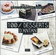 100% desserts d'antan. 50 recettes délicieusement inratables ! - Schwob Julie ; Czerw Guillaume