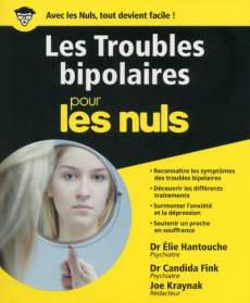 Les troubles bipolaires pour les nuls - Fink Candida ; Kraynak Joe ; Hantouche Elie