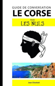 Le corse pour les nuls. Guide de conversation - Chiorboli Jean