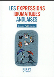 Les expressions idiomatiques anglaises - Matthewson Richard