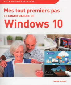 Le grand manuel de Windows 10 - Heudiard Servane