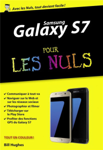 Samsung Galaxy S7 pour les nuls - Hughes Bill ; Rougé Daniel
