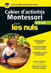 Cahier d'activités Montessori pour les nuls. 0-3 ans - Spinelli Patricia ; Carbone Geneviève ; Maugin Mar