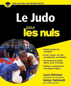 Le Judo pour les nuls - Décosse Julie ; Lecanu Frédéric ; Brosse Raphaël ;