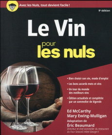 Le vin pour les nuls. 9e édition - McCarthy Ed ; Ewing-Mulligan Mary ; Beaumard Eric