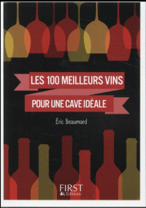 100 meilleurs vins pour une cave idéale - Beaumard Eric ; Gerbod Catherine