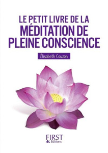 Le petit livre de la méditation de pleine conscience - Couzon Elisabeth