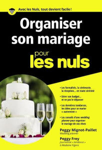 Organiser son mariage pour les nuls - Mignot-Paillet Peggy ; Frey Peggy ; Chalvin Marc