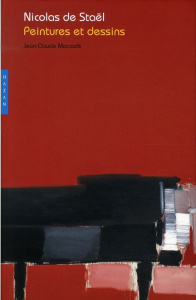 Nicolas de Staël. Peintures et dessins - Marcadé Jean-Claude