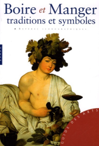 Boire et manger / Traditions et symboles - Malaguzzi Silvia
