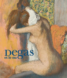 Degas et le nu - Rey Xavier ; Shackelford George-T-M ; Freud Lucian