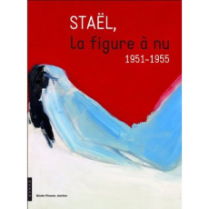 Staël, la figure à nu. 1951-1955, Edition bilingue français-anglais - Andral Jean-Louis ; Ferrari Federico ; Desbiolles