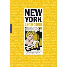 New-York : 1945-1965. Art, architecture, design, danse, théâtre, musique - Cohen-Solal Annie ; Goldberger Paul ; Gottlieb Rob