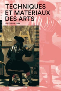 Techniques et matériaux des arts - Fuga Antonella ; Férault Dominique