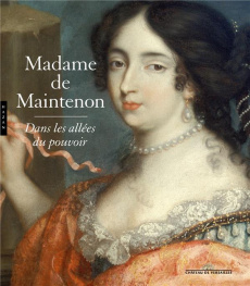 Madame de Maintenon. Dans les allées du pouvoir - Da Vinha Mathieu - Maral Alexandre
