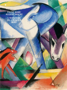 Franz Marc August Macke. L'aventure du cavalier bleu - Debray Cécile ; Imatte Sarah ; Des Cars Laurence ;