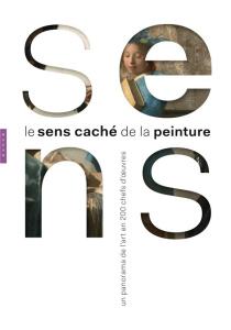 Le sens caché de la peinture. Un panorama de l'art en 200 chefs-d'oeuvre - Rynck Patrick de ; Thompson Jon