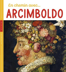 En chemin avec Arcimboldo - Barraud Didier ; Demilly Christian